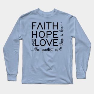 Faith Hope and Love - black Long Sleeve T-Shirt